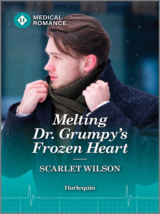 Title details for Melting Dr. Grumpy's Frozen Heart by Scarlet Wilson - Wait list